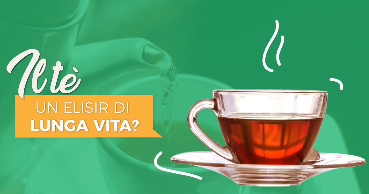 Il tè: un elisir di lunga vita?